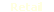 Retail